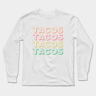 TACOS TACOS Long Sleeve T-Shirt